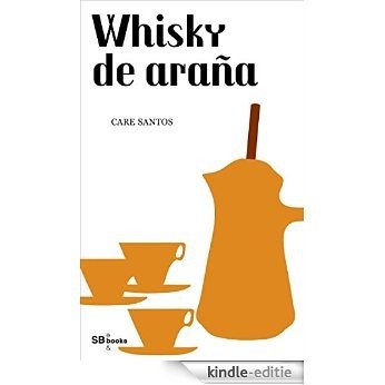 WHISKY DE ARAÑA (Spanish Edition) [Kindle-editie]