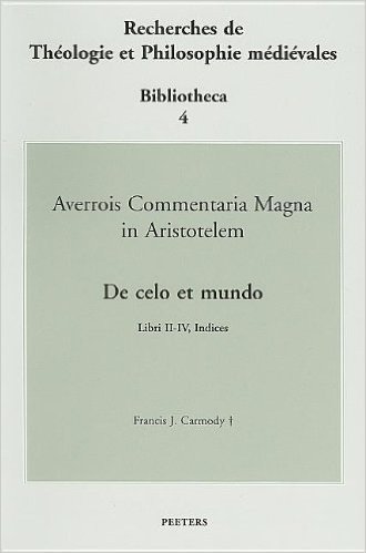 Averrois Cordubensis Commentum Magnum Super Libro de Celo Et Mundo Aristotelis, Tomus II: Libri II-IV, Indices
