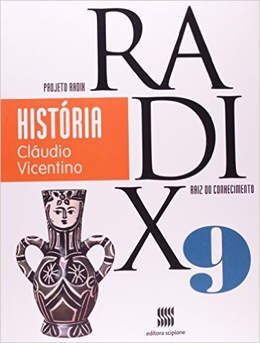 História. 9º Ano - 8º Série. Coleção Projeto Radix