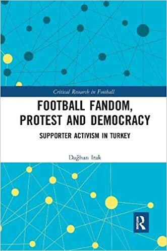 Football Fandom, Protest and Democracy: Supporter Activism in Turkey (Critical Research in Football)