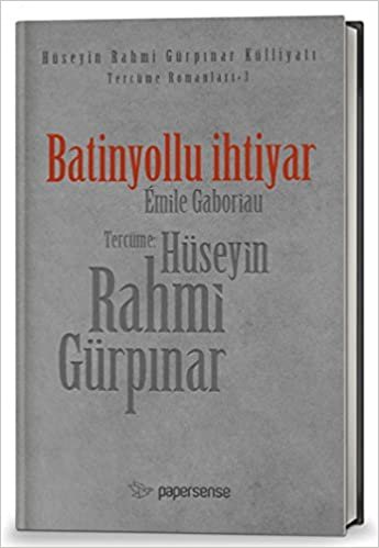 Batinyollu İhtiyar: Hüseyin Rahmi Gürpınar Külliyatı Tercüme Romanları - 3