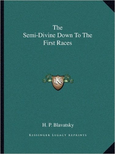 The Semi-Divine Down to the First Races