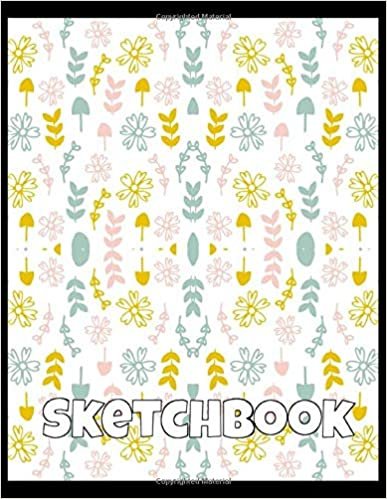 indir Sketchbook: Floral Nature Design for Drawing, Writing, Painting, Sketching or Doodling (Floral Sketchbooks, Band 64)