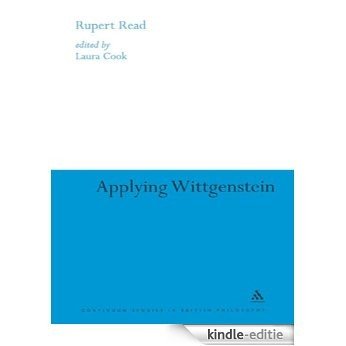 Applying Wittgenstein (Continuum Studies in British Philosophy) [Kindle-editie]