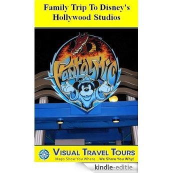 DISNEY HOLLYWOOD STUDIOS FAMILY TOUR - A Self-guided Walking Tour - insider tips and photos of all locations - explore on your own - Like having a friend ... Travel Tours Book 152) (English Edition) [Kindle-editie]