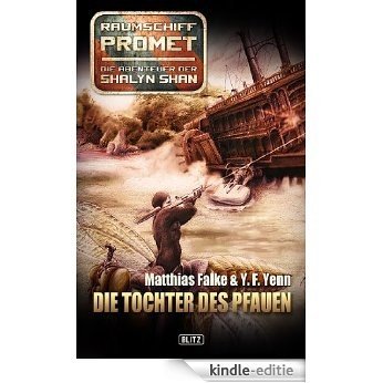 Raumschiff Promet - Die Abenteuer der Shalyn Shan 02: Die Tochter des Pfauen (German Edition) [Kindle-editie]