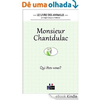 Le livre des animaux - Monsieur Chantdulac (Le livre des animaux - Qui êtes-vous ? t. 1) (French Edition) [eBook Kindle]