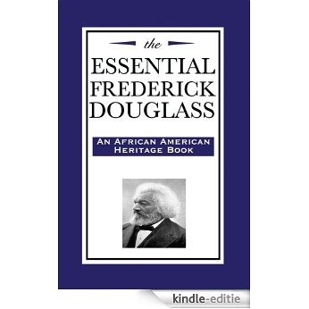 The Essential Frederick Douglass (English Edition) [Kindle-editie]