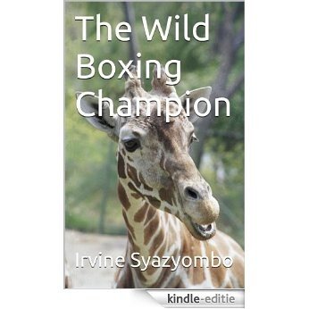 The Wild Boxing Champion (English Edition) [Kindle-editie]