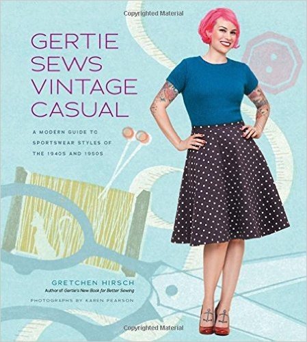 Gertie Sews Vintage Casual: A Modern Guide to Sportswear Styles of the 1940s and 1950s baixar