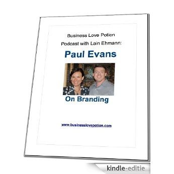 Paul Evans on Branding (Lain Ehmann's Business Love Potion Internet Show) (English Edition) [Kindle-editie]