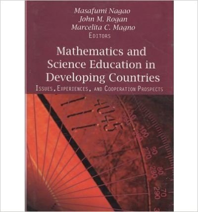 Mathematics and Science Education in Developing Countries: Issues, Experiences, and Cooperation Prospects