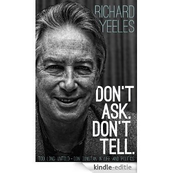 Don't Ask. Don't Tell.: Too long untold - Don Dunstan in life and politics (English Edition) [Kindle-editie]
