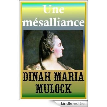 UNE MÉSALLIANCE SUIVI DE TROIS ARTICLES D'OCTAVE MIRBEAU (French Edition) [Kindle-editie]