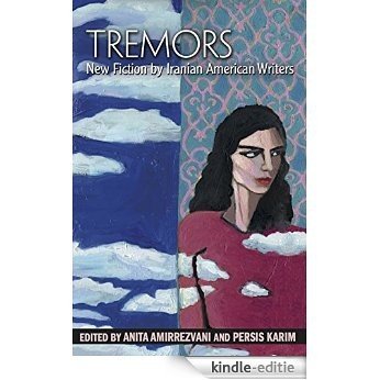 Tremors: New Fiction by Iranian American Writers [Kindle-editie]