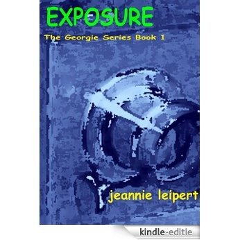 Exposure (Georgie Book 1) (English Edition) [Kindle-editie]
