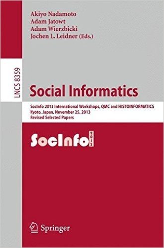 Social Informatics: Socinfo 2013 International Workshops, Qmc and Histoinformatics, Kyoto, Japan, November 25, 2013, Revised Selected Pape