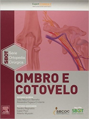 Ombro e Cotovelo - Série Técnicas Cirúrgicas em Ortopedia