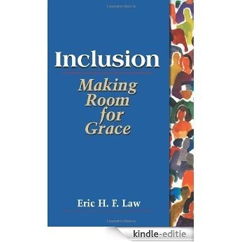 Inclusion: Making Room for Grace [Kindle-editie]