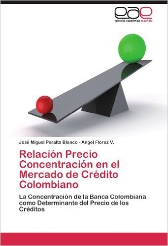Relacion Precio Concentracion En El Mercado de Credito Colombiano
