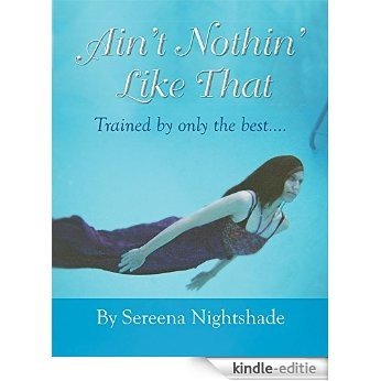 Ain't Nothin' Like That: Trained by only the best.... (English Edition) [Kindle-editie]