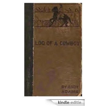 The log of a cowboy; a narrative of the old trail days (English Edition) [Kindle-editie]