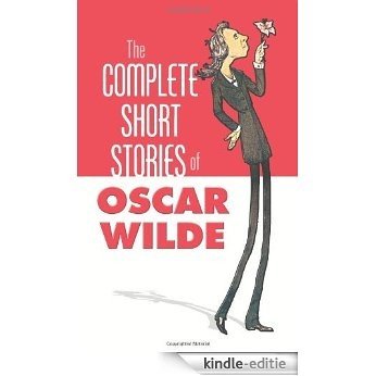 The Complete Short Stories of Oscar Wilde (Dover Books on Literature & Drama) [Kindle-editie]