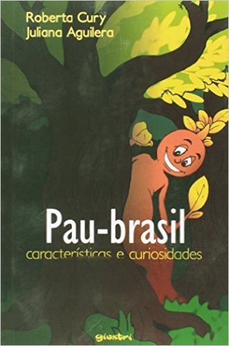 Pau-brasil. Características e Curiosidades