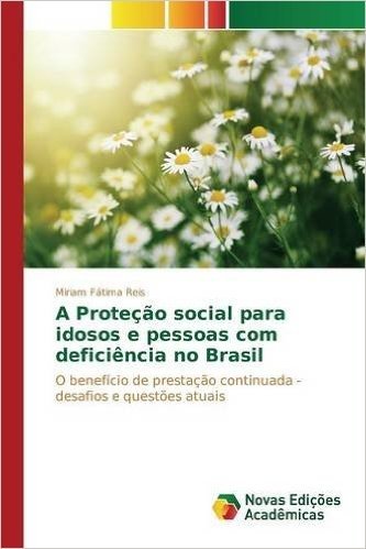 A Protecao Social Para Idosos E Pessoas Com Deficiencia No Brasil