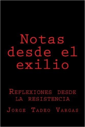 Notas Desde El Exilio: Reflexiones Desde La Resistencia baixar