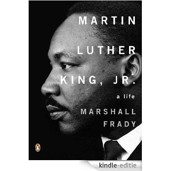 Martin Luther King, Jr.: A Life (Penguin Lives Biographies) [Kindle-editie]