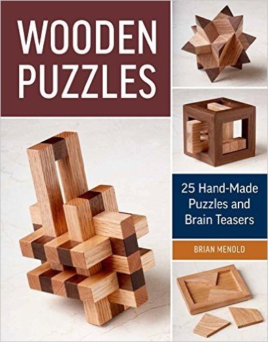 Wooden Puzzles: 20 Hand-Made Puzzles and Brain Teasers