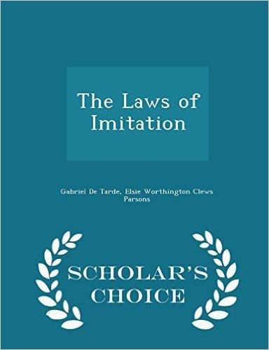 The Laws of Imitation - Scholar's Choice Edition