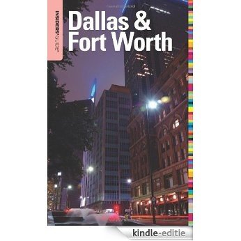 Insiders' Guide® to Dallas & Fort Worth (Insiders' Guide Series) [Kindle-editie]