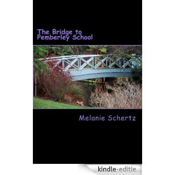 The Bridge to Pemberley School (English Edition) [Kindle-editie]