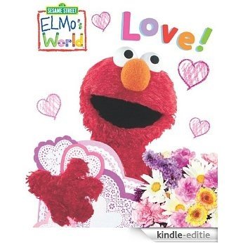Elmo's World: Love! (Sesame Street) (Sesame Street(R) Elmos World(TM)) [Kindle-editie]