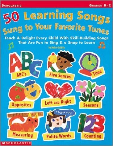 50 Learning Songs Sung to Your Favorite Tunes: Teach & Delight Every Child with Skill-Building Songs That Are Fun to Sing & a Snap to Learn