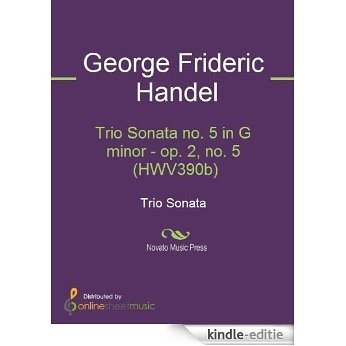 Trio Sonata no. 5 in G minor - op. 2, no. 5  (HWV390b) [Kindle-editie]