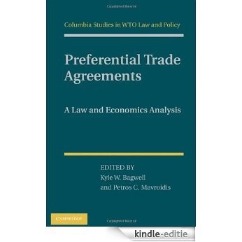 Preferential Trade Agreements (Columbia Studies in WTO Law and Policy) [Kindle-editie]