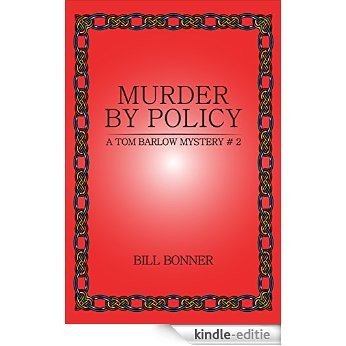 Murder by Policy: A Tom Barlow Mystery #2 (Tom Barlow Mysteries) (English Edition) [Kindle-editie]