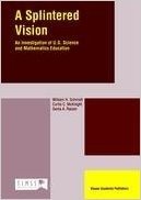A Splintered Vision: An Investigation of U.S. Science and Mathematics Education