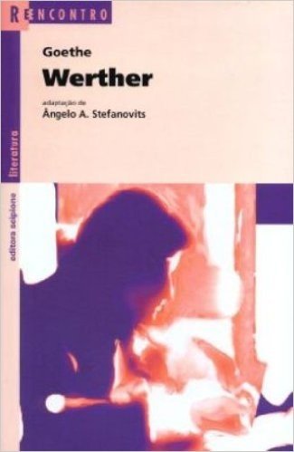 Werther - Coleção Reencontro Literatura