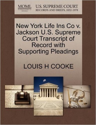 New York Life Ins Co V. Jackson U.S. Supreme Court Transcript of Record with Supporting Pleadings