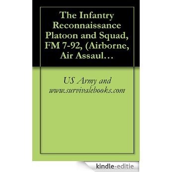 The Infantry Reconnaissance Platoon and Squad, FM 7-92, (Airborne, Air Assault, Light Infantry) (English Edition) [Kindle-editie]