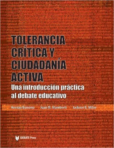 Tolerancia Critica y Ciudadania Activa: Una Introduccion Practica Al Debate Educativo