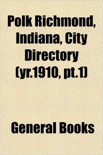 Polk Richmond, Indiana, City Directory (Yr.1910, PT.1)