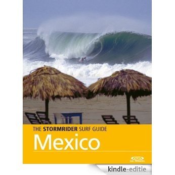 The Stormrider Surf Guide - Mexico (Stormrider Surf Guides) (English Edition) [Kindle-editie]