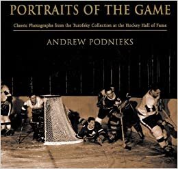 indir Portraits of the Game: Classic Photographs From The Turofsky Collection At The Hockey Hall of Fame