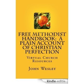 Free Methodist Handbook:  A Plain Account of Christian Perfection (Free Methodist Handbooks) (English Edition) [Kindle-editie]