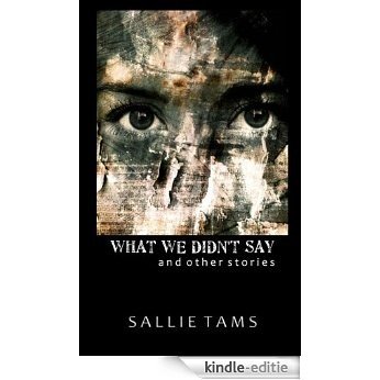 What We Didn't Say (English Edition) [Kindle-editie]